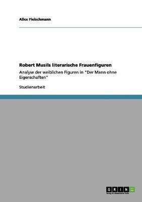 Robert Musils literarische Frauenfiguren(German, Paperback, Fleischmann Alice)