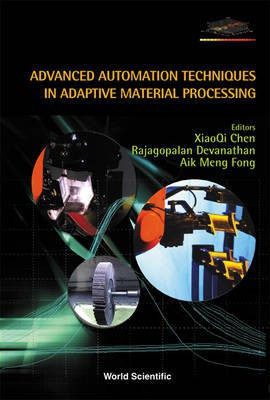 Advanced Automation Techniques in Adaptive Material Processing(English, Electronic book text, Chen Xiaoqi)