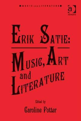 Erik Satie: Music, Art and Literature(English, Electronic book text, unknown)