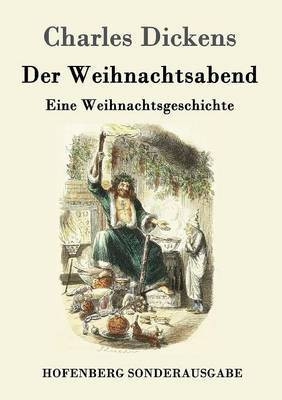 Der Weihnachtsabend(German, Paperback, Dickens Charles)