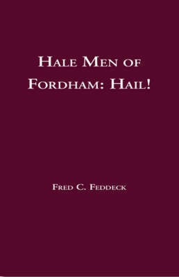 Hale Men of Fordham: Hail!(English, Paperback, Feddeck Fred)