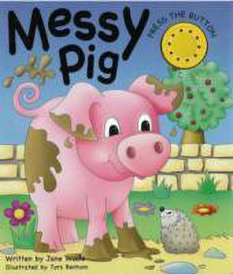 Messy Pig(English, Board book, Wolfe Jane)