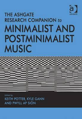The Ashgate Research Companion to Minimalist and Postminimalist Music(English, Electronic book text, unknown)