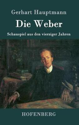 Die Weber(German, Hardcover, Hauptmann Gerhart)