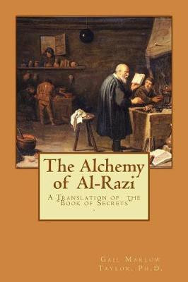The Alchemy of Al-Razi(English, Paperback, Taylor Ph D Gail Marlow)