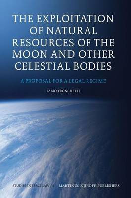 The Exploitation of Natural Resources of the Moon and Other Celestial Bodies(English, Electronic book text, Tronchetti Fabio)