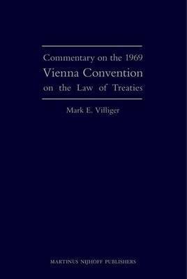 Commentary on the 1969 Vienna Convention on the Law of Treaties(English, Electronic book text, Villiger Mark E)