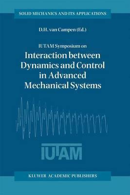 IUTAM Symposium on Interaction between Dynamics and Control in Advanced Mechanical Systems(English, Hardcover, unknown)