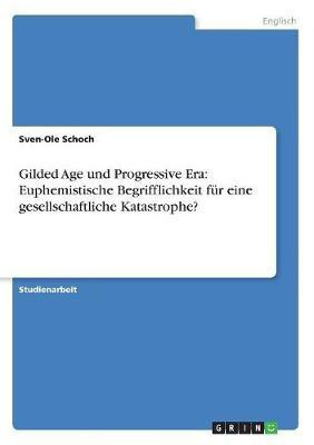 Gilded Age und Progressive Era(German, Paperback, Schoch Sven-Ole)