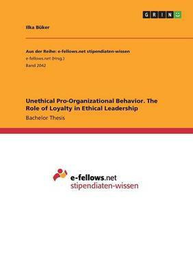 Unethical Pro-Organizational Behavior. The Role of Loyalty in Ethical Leadership(English, Paperback, Buker Ilka)