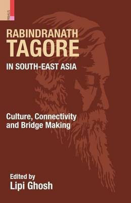 Rabindranath Tagore in South-East Asia: Culture, Connectivity and Bridge Making(English, Hardcover, unknown)