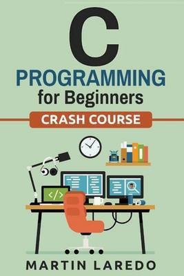 C Programming for Beginners(English, Paperback, Laredo Martin)