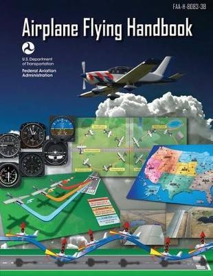 Airplane Flying Handbook (FAA-H-8083-3B - 2016)(English, Paperback, Administration Federal Aviation)