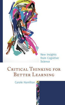 Critical Thinking for Better Learning(English, Hardcover, Hamilton Carole)