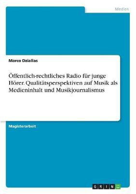 OEffentlich-rechtliches Radio fuer junge Hoerer. Qualitaetsperspektiven auf Musik als Medieninhalt und Musikjournalismus(German, Paperback, Dziallas Marco)