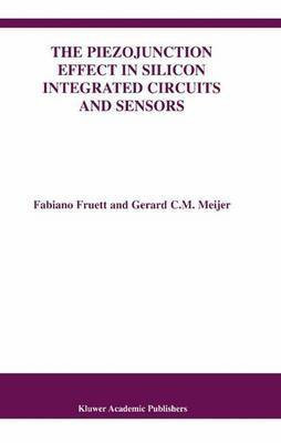 The Piezojunction Effect in Silicon Integrated Circuits and Sensors(English, Electronic book text, Fruett Fabiano)