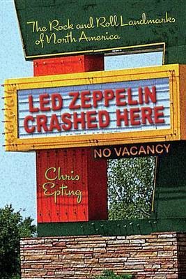 Led Zeppelin Crashed Here(English, Electronic book text, Epting Chris)