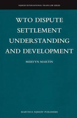 Wto Dispute Settlement Understanding and Development(English, Electronic book text, Martin Mervyn)