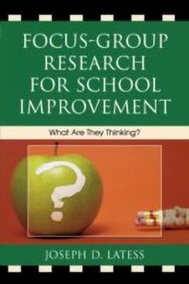 Focus-Group Research for School Improvement(English, Paperback, Latess Joseph D.)