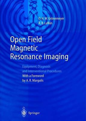Open Field Magnetic Resonance Imaging  - Equipment, Diagnosis and Interventional Procedures(English, Hardcover, unknown)