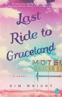 Last Ride to Graceland(English, Electronic book text, Wright Kim)