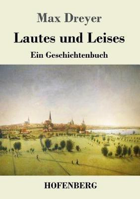 Lautes und Leises(German, Paperback, Dreyer Max)