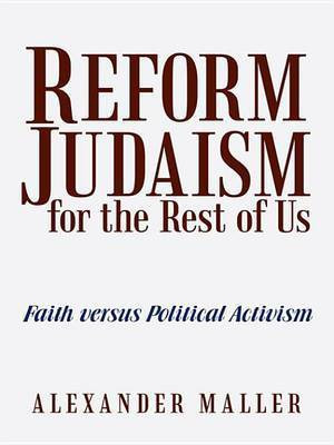 Reform Judaism for the Rest of Us: Faith Versus Political Activism(English, Electronic book text, Maller Alexander)