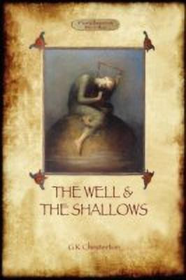 The Well and the Shallows(English, Paperback, Chesterton Gilbert Keith)