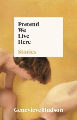 Pretend We Live Here(English, Paperback, Hudson Genevieve)