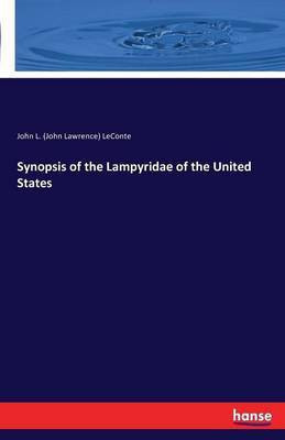 Synopsis of the Lampyridae of the United States(English, Paperback, LeConte John L (John Lawrence))