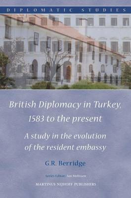British Diplomacy in Turkey, 1583 to the Present(English, Electronic book text, Berridge Geoffrey R)