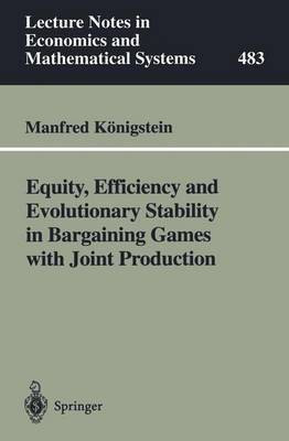Equity, Efficiency and Evolutionary Stability in Bargaining Games with Joint Production(English, Paperback, Koenigstein Manfred)