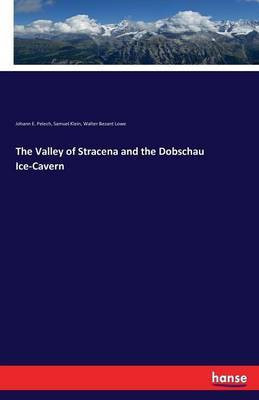 The Valley of Stracena and the Dobschau Ice-Cavern(English, Paperback, Pelech Johann E)