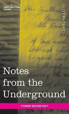 Notes from the Underground(English, Hardcover, Dostoevsky Fyodor Mikhailovich)