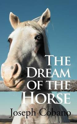 The Dream of the Horse(English, Paperback, Cobano Joseph)