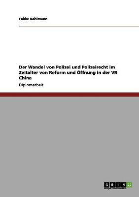 Der Wandel von Polizei und Polizeirecht im Zeitalter von Reform und OEffnung in der VR China(German, Paperback, Bahlmann Fokke)