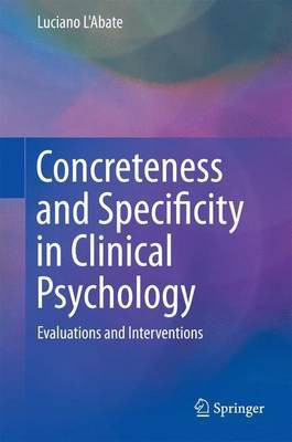 Concreteness and Specificity in Clinical Psychology(English, Electronic book text, L'Abate Luciano)
