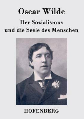 Der Sozialismus und die Seele des Menschen(German, Paperback, Oscar Wilde)