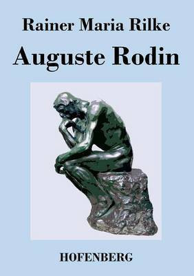 Auguste Rodin(German, Paperback, Rilke Rainer Maria)