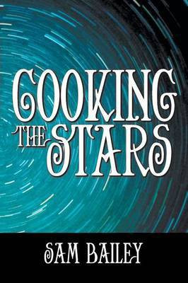 Cooking the Stars(English, Paperback, Bailey Sam)