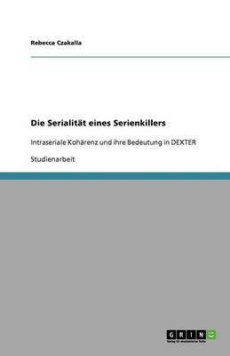 Die Serialitat eines Serienkillers(German, Paperback, Czakalla Rebecca)