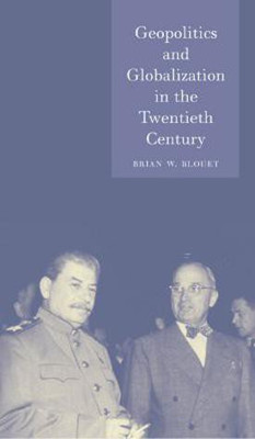 Geopolitics and Globalization in the Twentieth Century(English, Hardcover, Blouet Brian W.)