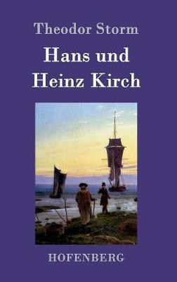 Hans und Heinz Kirch(German, Hardcover, Storm Theodor)