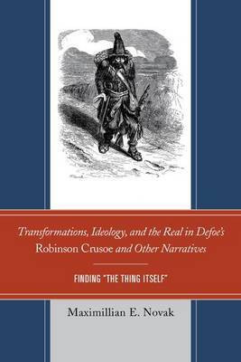 Transformations, Ideology, and the Real in Defoe's Robinson Crusoe and Other Narratives(English, Paperback, Novak Maximillian E.)