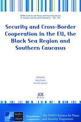 Security and Cross-Border Cooperation in the EU, the Black Sea Region and Southern Caucasus(English, Paperback, unknown)