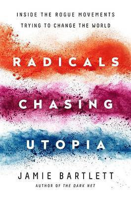 Radicals Chasing Utopia(English, Paperback, Bartlett Jamie)