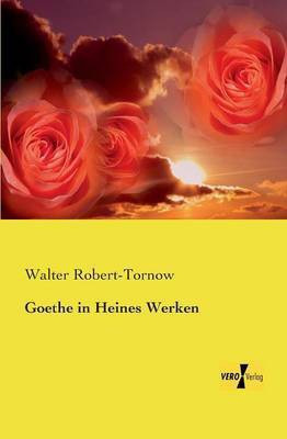 Goethe in Heines Werken(German, Paperback, Robert-Tornow Walter)