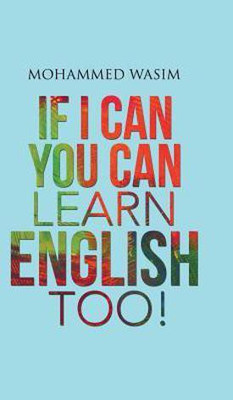 If I Can You Can Learn English Too!(English, Hardcover, Wasim Mohammed)