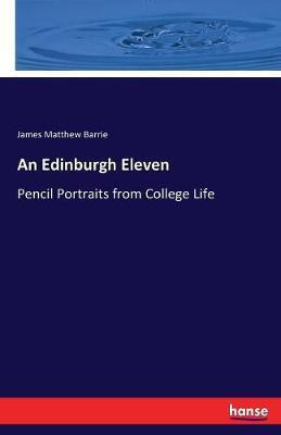 An Edinburgh Eleven(English, Paperback, Barrie James Matthew)