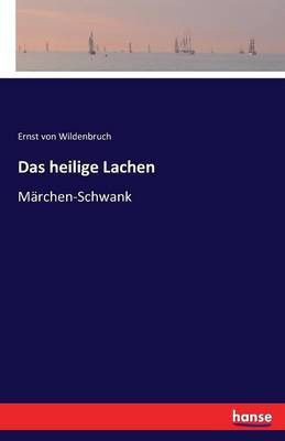 Das heilige Lachen(German, Paperback, Wildenbruch Ernst Von)